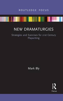 Seller image for New Dramaturgies: Strategies and Exercises for 21st Century Playwriting (Paperback or Softback) for sale by BargainBookStores