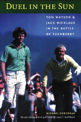 Immagine del venditore per Duel in the Sun: Tom Watson and Jack Nicklaus in the Battle of Turnberry (Paperback or Softback) venduto da BargainBookStores