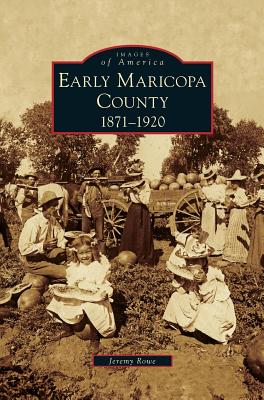 Imagen del vendedor de Early Maricopa County: 1871-1920 (Hardback or Cased Book) a la venta por BargainBookStores
