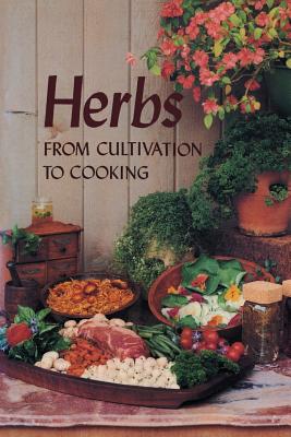 Imagen del vendedor de Herbs: From Cultivation to Cooking (Paperback or Softback) a la venta por BargainBookStores