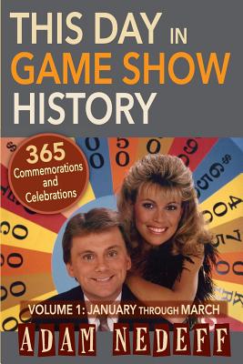 Seller image for This Day in Game Show History- 365 Commemorations and Celebrations, Vol. 1: January Through March (Paperback or Softback) for sale by BargainBookStores