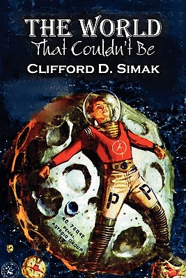 Immagine del venditore per The World That Couldn't Be by Clifford D. Simak, Science Fiction, Fantasy, Adventure (Paperback or Softback) venduto da BargainBookStores