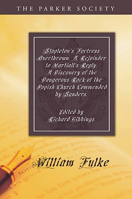 Seller image for Stapleton's Fortress Overthrown. A Rejoinder to Martiall's Reply. A Discovery of the Dangerous Rock of the Popish Church Commended by Sanders. (Paperback or Softback) for sale by BargainBookStores