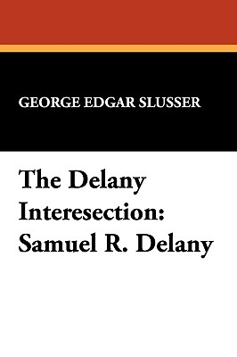Imagen del vendedor de The Delany Interesection: Samuel R. Delany (Paperback or Softback) a la venta por BargainBookStores