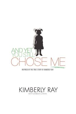 Image du vendeur pour And Yet, You Still Chose Me!: Inspired By the True Story of Kimberly Ray (Paperback or Softback) mis en vente par BargainBookStores