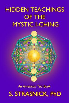 Seller image for Hidden Teachings of the Mystic I-Ching: Activating the Gateways to the Many Lives of the Spectral Soul (Paperback or Softback) for sale by BargainBookStores