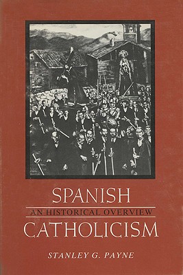 Seller image for Spanish Catholicism: An Historical Overview (Paperback or Softback) for sale by BargainBookStores