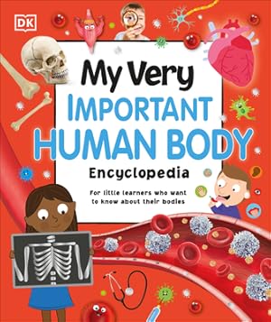 Seller image for My Very Important Human Body Encyclopedia: For Little Learners Who Want to Know about Their Bodies (Hardback or Cased Book) for sale by BargainBookStores