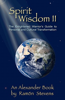 Seller image for Spirit Wisdom II: The Enlightened Warrior's Guide To Personal And Cultural Transformation (Paperback or Softback) for sale by BargainBookStores