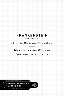 Imagen del vendedor de Frankenstein by Mary Shelley: A Story Grid Masterworks Analysis Guide (Paperback or Softback) a la venta por BargainBookStores