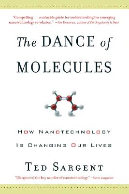 Seller image for The Dance of the Molecules: How Nanotechnology Is Changing Our Lives (Paperback or Softback) for sale by BargainBookStores