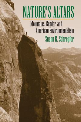Image du vendeur pour Nature's Altars: Mountains, Gender, and American Environmentalism (Paperback or Softback) mis en vente par BargainBookStores
