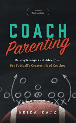 Seller image for Coach Parenting: Raising Teenagers with Advice from Pro Football's Greatest Head Coaches (Paperback or Softback) for sale by BargainBookStores