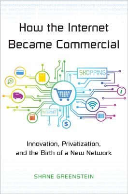 Immagine del venditore per How the Internet Became Commercial: Innovation, Privatization, and the Birth of a New Network (Hardback or Cased Book) venduto da BargainBookStores