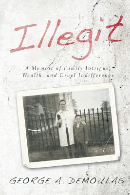 Seller image for Illegit: A Memoir of Family Intrigue, Wealth, and Cruel Indifference (Paperback or Softback) for sale by BargainBookStores