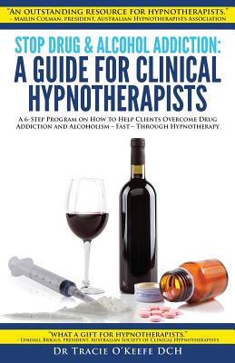 Immagine del venditore per Stop Drug & Alcohol Addiction: A Guide for Clinical Hypnotherapists: A 6-Step Program on How to Help Clients Overcome Drug Addiction and Alcoholism - (Paperback or Softback) venduto da BargainBookStores