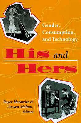 Seller image for His and Hers: Gender, Consumption, and Technology (Paperback or Softback) for sale by BargainBookStores