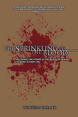 Image du vendeur pour The Sprinkling of the Blood: Releasing the Power of the Blood of Jesus to Work in Your Life (Paperback or Softback) mis en vente par BargainBookStores