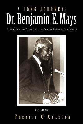 Seller image for A Long Journey: Dr. Benjamin E. Mays: Speaks on the Struggle for Social Justice in America (Paperback or Softback) for sale by BargainBookStores