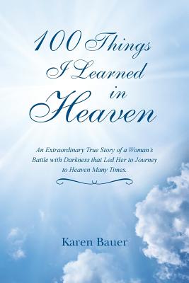 Immagine del venditore per 100 Things I Learned in Heaven: An Extraordinary True Story of a Woman's Battle with Darkness that Led Her to Journey to Heaven Many Times. (Paperback or Softback) venduto da BargainBookStores