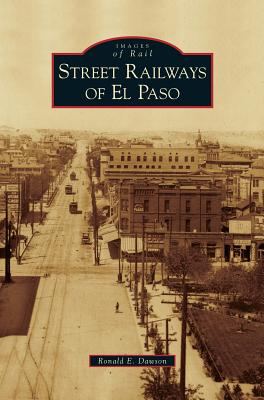 Seller image for Street Railways of El Paso (Hardback or Cased Book) for sale by BargainBookStores