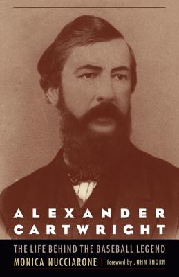 Bild des Verkufers fr Alexander Cartwright: The Life behind the Baseball Legend (Paperback or Softback) zum Verkauf von BargainBookStores