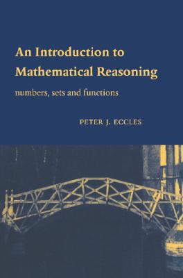 Image du vendeur pour An Introduction to Mathematical Reasoning: Numbers, Sets and Functions (Paperback or Softback) mis en vente par BargainBookStores