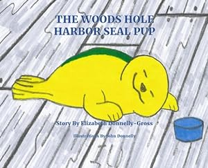 Bild des Verkufers fr The Woods Hole Harbor Seal Pup (Hardback or Cased Book) zum Verkauf von BargainBookStores