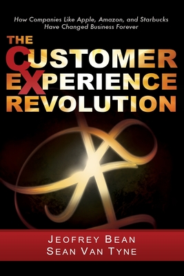 Immagine del venditore per The Customer Experience Revolution: How Companies Like Apple, Amazon, and Starbucks Have Changed Business Forever (Paperback or Softback) venduto da BargainBookStores