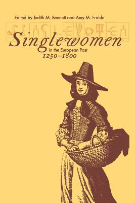 Imagen del vendedor de Singlewomen in the European Past, 1250-1800 (Paperback or Softback) a la venta por BargainBookStores