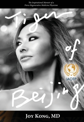 Imagen del vendedor de Tiger of Beijing: The Inspirational Memoir of a Fierce Regenerative Medicine Physician (Hardback or Cased Book) a la venta por BargainBookStores