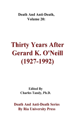 Seller image for Death And Anti-Death, Volume 20: Thirty Years After Gerard K. O'Neill (1927-1992) (Hardback or Cased Book) for sale by BargainBookStores