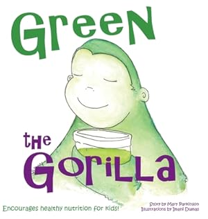 Bild des Verkufers fr Green the Gorilla: Encourages Healthy Nutrition for Kids (Hardback or Cased Book) zum Verkauf von BargainBookStores