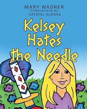 Bild des Verkufers fr Kelsey Hates the Needle (Paperback or Softback) zum Verkauf von BargainBookStores