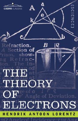 Seller image for The Theory of Electrons and Its Applications to the Phenomena of Light and Radiant Heat (Paperback or Softback) for sale by BargainBookStores