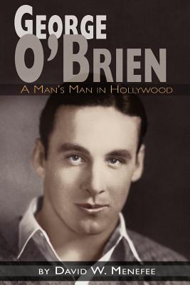 Bild des Verkufers fr George O'Brien - A Man's Man in Hollywood (Paperback or Softback) zum Verkauf von BargainBookStores