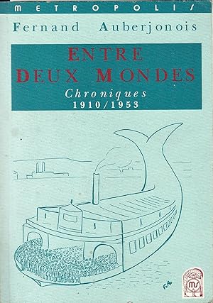 Entre deux mondes. Chroniques. 1910-1953.