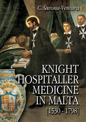 Immagine del venditore per Knight Hospitaller Medicine in Malta [1530-1798] venduto da GreatBookPrices