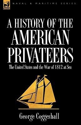 Bild des Verkufers fr History Of The American Privateers The U zum Verkauf von GreatBookPrices