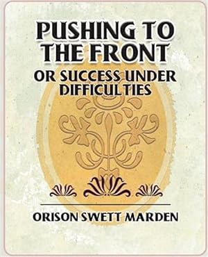 Imagen del vendedor de Pushing to the Front or Success Under Difficulties a la venta por GreatBookPrices