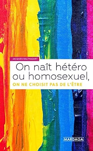 Seller image for On nat htro ou homosexuel on ne choisit pas de l'tre: Neurobiologie for sale by Dmons et Merveilles