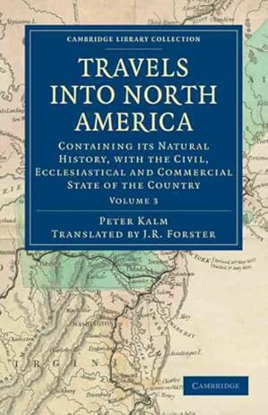 Bild des Verkufers fr Travels into North America : Containing Its Natural History, with the Civil, Ecclesiastical and Commercial State of the Country zum Verkauf von GreatBookPrices