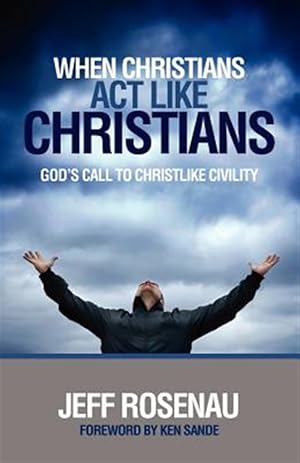 Imagen del vendedor de When Christians ACT Like Christians a la venta por GreatBookPrices