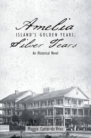 Seller image for Amelia Island's Golden Years, Silver Tears (Paperback) for sale by Grand Eagle Retail
