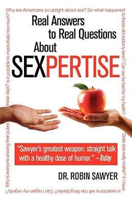 Image du vendeur pour Sexpertise: Real Answers to Real Questions about Sex (Paperback or Softback) mis en vente par BargainBookStores