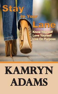 Seller image for Stay In Your Lane: Know Yourself. Love Yourself. Live On Purpose. (Paperback or Softback) for sale by BargainBookStores