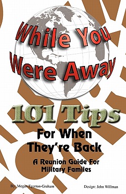 Immagine del venditore per While Your Were Away - 101 Tips for When They're Back - A Military Family Reunion Handbook (Paperback or Softback) venduto da BargainBookStores