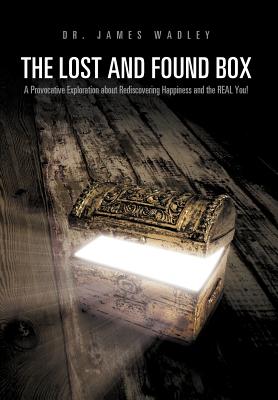 Seller image for The Lost and Found Box: A Provocative Exploration about Rediscovering Happiness and the Real You! (Hardback or Cased Book) for sale by BargainBookStores