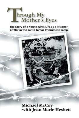 Seller image for Through My Mother's Eyes: The Story of a Young Girl's Life as a Prisoner of War in the Santo Tomas Internment Camp (Paperback or Softback) for sale by BargainBookStores