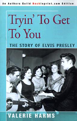 Seller image for Tryin' to Get to You: The Story of Elvis Presley (Paperback or Softback) for sale by BargainBookStores